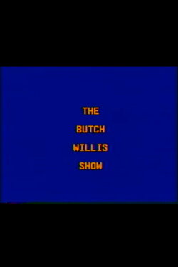The Butch Willis Show (1989) The Butch Willis Show (1989)
