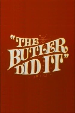 The Butler Did It (1969) The Butler Did It (1969)
