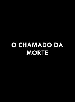 O Chamado da Morte (2018) O Chamado da Morte (2018)