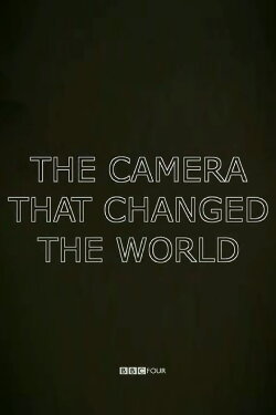 The Camera That Changed the World (2011)