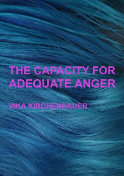 The Capacity For Adequate Anger (2021) The Capacity For Adequate Anger (2021)