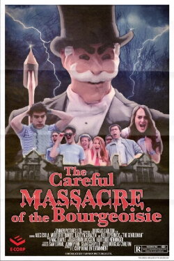 The Careful Massacre of the Bourgeoisie (2016) The Careful Massacre of the Bourgeoisie (2016)
