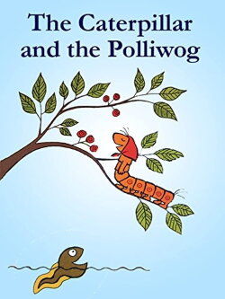 The Caterpillar and the Polliwog (1988) The Caterpillar and the Polliwog (1988)