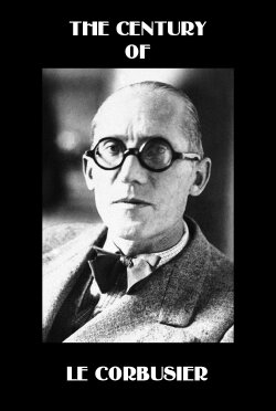 The Century of Le Corbusier (2015) The Century of Le Corbusier (2015)