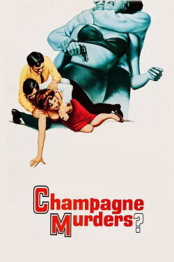 The Champagne Murders (1967) The Champagne Murders (1967)