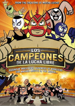 The Champions of Mexican Wrestling (2008) The Champions of Mexican Wrestling (2008)