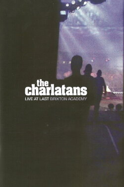 The Charlatans: Live at Last - Brixton Academy (2005) The Charlatans: Live at Last - Brixton Academy (2005)