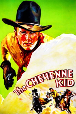 The Cheyenne Kid (1933) The Cheyenne Kid (1933)