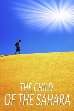 The Child of the Sahara (2018) The Child of the Sahara (2018)