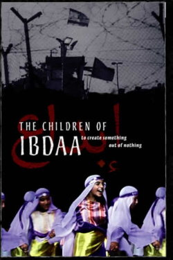 The Children of Ibdaa: To Create Something Out of Nothing (2003)