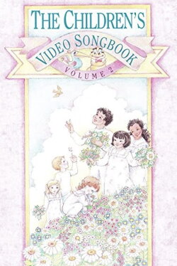 The Children's Video Songbook Volume 2 (1991) The Children's Video Songbook Volume 2 (1991)