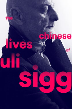 The Chinese Lives of Uli Sigg (2017) The Chinese Lives of Uli Sigg (2017)