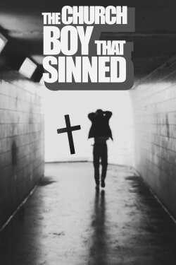 The Church Boy That Sinned (2023) The Church Boy That Sinned (2023)