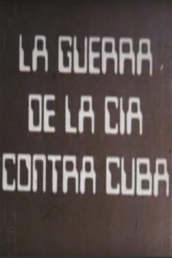 The CIA's War Against Cuba (1987) The CIA's War Against Cuba (1987)