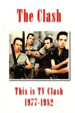 The Clash: This is TV Clash 1977-1982 (2006) The Clash: This is TV Clash 1977-1982 (2006)