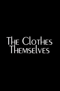 The Clothes Themselves (2018)