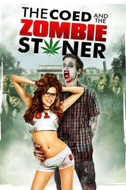The Coed and the Zombie Stoner (2014) The Coed and the Zombie Stoner (2014)