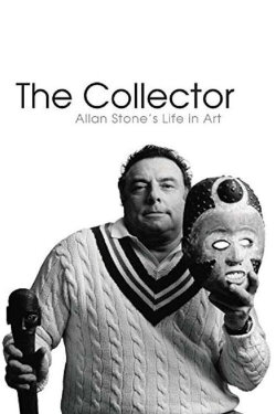 The Collector: Allan Stone's Life in Art (2006) The Collector: Allan Stone's Life in Art (2006)