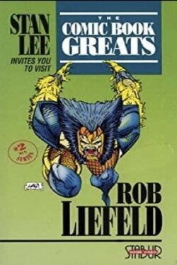 The Comic Book Greats: Rob Liefeld (1991) The Comic Book Greats: Rob Liefeld (1991)