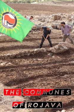 The Communes of Rojava: A Model In Societal Self Direction (2018) The Communes of Rojava: A Model In Societal Self Direction (2018)