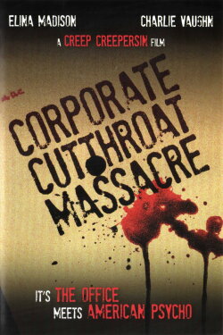 The Corporate Cutthroat Massacre (2011) The Corporate Cutthroat Massacre (2011)