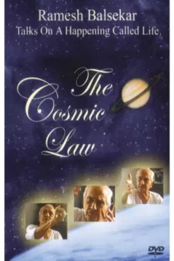 The Cosmic Law - Ramesh Balsekar - Talks On A Happening Called Life (2005)