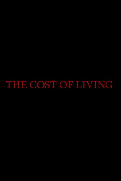 The Cost of Living (2018) The Cost of Living (2018)