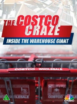 The Costco Craze: Inside the Warehouse Giant (2012) The Costco Craze: Inside the Warehouse Giant (2012)