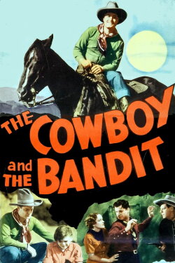 The Cowboy and the Bandit (1935) The Cowboy and the Bandit (1935)