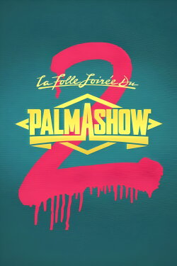 The Crazy Evening of Palmashow 2 (2015) The Crazy Evening of Palmashow 2 (2015)