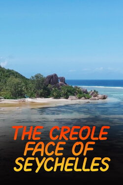 The Creole Face Of Seychelles (2020) The Creole Face Of Seychelles (2020)