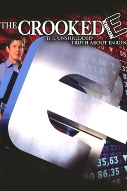 The Crooked E: The Unshredded Truth About Enron (2003) The Crooked E: The Unshredded Truth About Enron (2003)