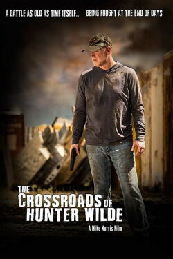 The Crossroads of Hunter Wilde (2019) The Crossroads of Hunter Wilde (2019)