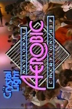 The Crystal Light National Aerobics Championships (1986) The Crystal Light National Aerobics Championships (1986)