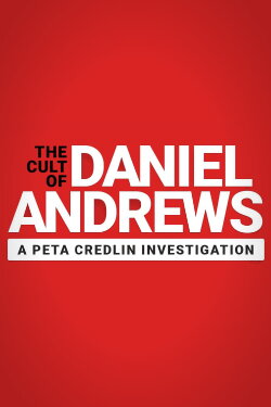 The Cult of Daniel Andrews: A Peta Credlin Investigation (2022) The Cult of Daniel Andrews: A Peta Credlin Investigation (2022)