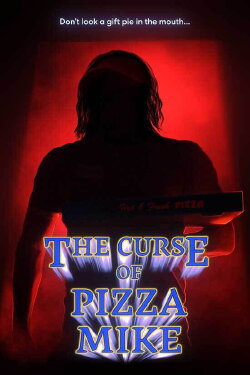 The Curse of Pizza Mike (2021) The Curse of Pizza Mike (2021)