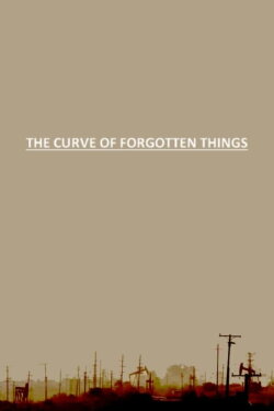 The Curve of Forgotten Things (2011) The Curve of Forgotten Things (2011)