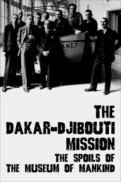 The Dakar-Djibouti Mission: The Spoils of the Museum of Mankind (2022)