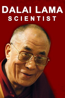 The Dalai Lama: Scientist (2019) The Dalai Lama: Scientist (2019)