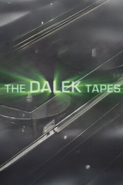 The Dalek Tapes (2006)