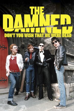 The Damned: Don't You Wish That We Were Dead (2015) The Damned: Don't You Wish That We Were Dead (2015)