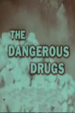 The Dangerous Drugs (1956) The Dangerous Drugs (1956)