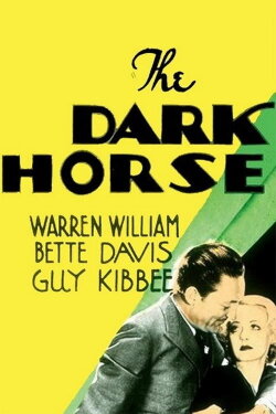 The Dark Horse (1932) The Dark Horse (1932)