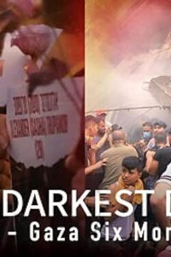 The Darkest Days: Israel-Gaza Six Months On (2024) The Darkest Days: Israel-Gaza Six Months On (2024)