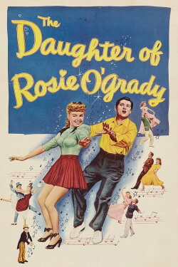 The Daughter of Rosie O'Grady (1950) The Daughter of Rosie O'Grady (1950)