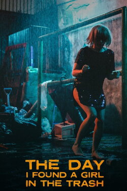 The Day I Found a Girl in the Trash (2022)