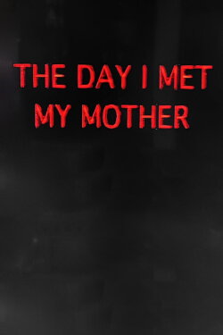 The Day I Met My Mother (1995)