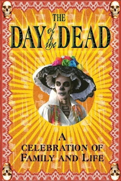 The Day of the Dead: A Celebration of Family and Life (2006)