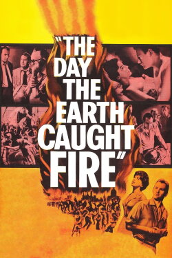 The Day the Earth Caught Fire (1961) The Day the Earth Caught Fire (1961)