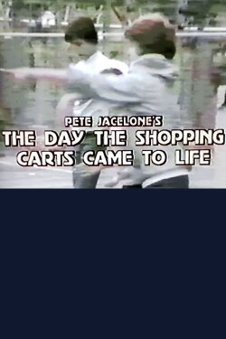 The Day the Shopping Carts Came to Life (1983) The Day the Shopping Carts Came to Life (1983)